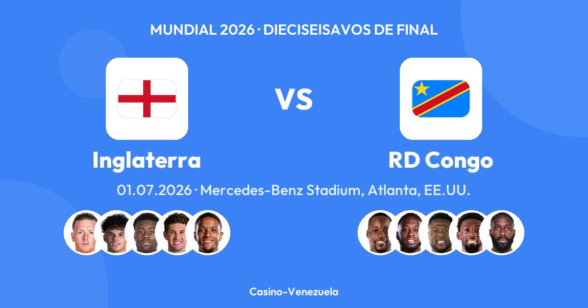 Inglaterra vs RD Congo — Mundial 2026, dieciseisavos de final — Mercedes-Benz Stadium, Atlanta, EE.UU.